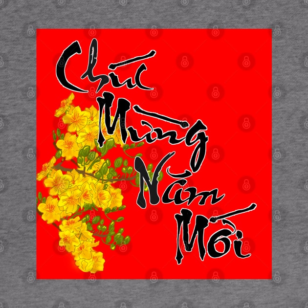 Hoa Mai Lunar New Year Calligraphy Chuc Mung Nam Moi by AZNSnackShop